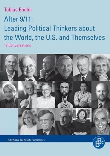 Imagen de archivo de After 9/11: Leading Political Thinkers about the World, the U.S. and Themselves: 17 Conversations a la venta por Wonder Book