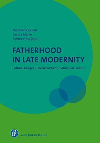 Beispielbild fr Fatherhood in Late Modernity: Cultural Images, Social Practices, Structural Frames zum Verkauf von Reuseabook