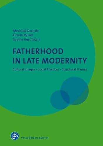 9783866493759: Fatherhood in Late Modernity: Cultural Images, Social Practices, Structural Frames