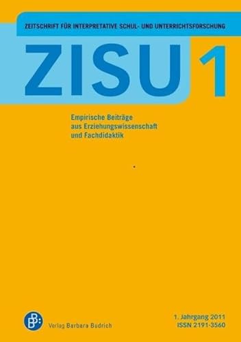 Beispielbild fr Zeitschrift fr interpretative Schul- und Unterrichtsforschung: Empirische Beitrge aus Erziehungswissenschaft und Fachdidaktik. Zeitschrift fr Unterrichtsforschung, 1.Jahrgang 2011 zum Verkauf von medimops