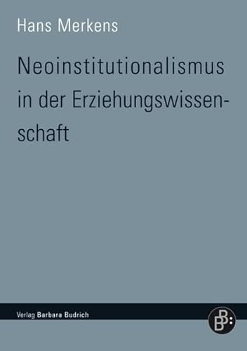 Neoinstitutionalismus in der Erziehungswissenschaft (9783866493957) by Hans Merkens