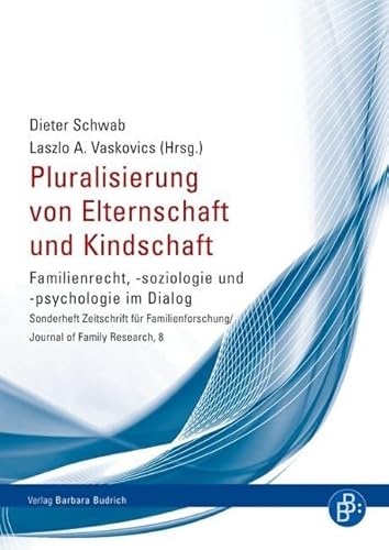 9783866494107: Pluralisierung von Elternschaft und Kindschaft: Familienrecht, -soziologie und -psychologie im Dialog