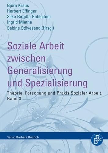 Soziale Arbeit zwischen Generalisierung und Spezialisierung: Das ganze und seine Teile - Björn Kraus (Hrsg.)