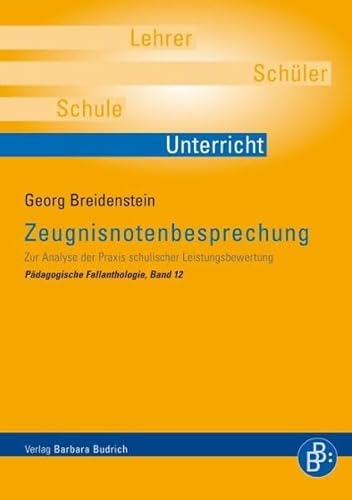 Stock image for Zeugnisnotenbesprechung: Zur Analyse der Praxis schulischer Leistungsbewertung for sale by medimops