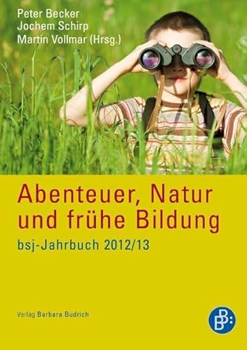 Abenteuer, Natur und frühe Bildung - Becker, Peter|Schirp, Jochem|Vollmar, Martin