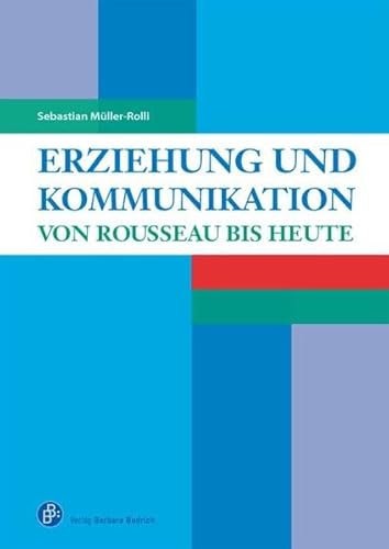 Beispielbild fr Erziehung und Kommunikation: von Rousseau bis heute zum Verkauf von medimops