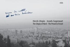 Beispielbild fr Herzls Utopie - Israels Gegenwart = The utopia of Herzl - the present of Israel zum Verkauf von Bernhard Kiewel Rare Books