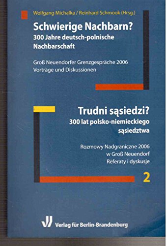 Beispielbild fr Schwierige Nachbarn?: 300 Jahre deutsch-polnische Nachbarschaft zum Verkauf von medimops