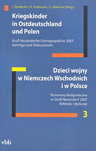Stock image for Kriegskinder in Ostdeutschland und Polen: Gro Neuendorfer Grenzgesprche 2007. Vortrge und Diskuss for sale by medimops