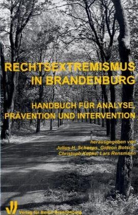 Stock image for Rechtsextremismus in Brandenburg: Handbuch fr Analyse, Prvention und Intervention for sale by Kalligramm