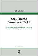 Schuldrecht Besonderer Teil II: Geschäftsführung ohne Auftrag, Eigentümer-Besitzer-Verhältnis, Bereicherungsrecht, Deliktsrecht (Recht der unerlaubten Handlungen) - Schmidt Rolf