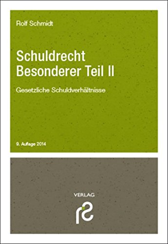 Schuldrecht Besonderer Teil II: Gesetzliche Schuldverhältnisse - Schmidt, Rolf