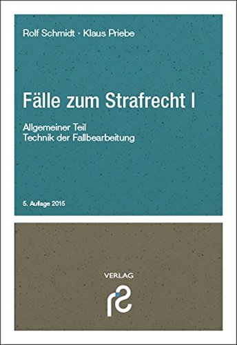 Fälle zum Strafrecht I: Allgemeiner Teil; Technik der Fallbearbeitung - Schmidt, Rolf