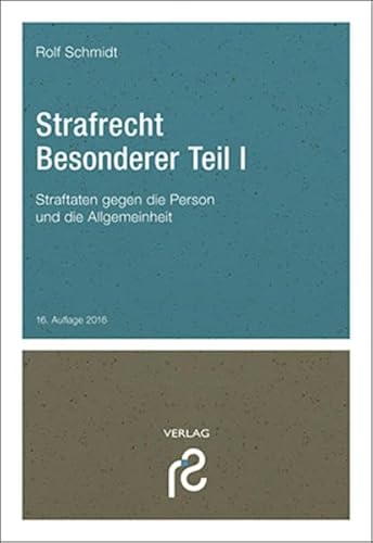 Strafrecht Besonderer Teil I: Straftaten gegen die Person und die Allgemeinheit - Schmidt, Rolf