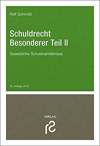 Schuldrecht Besonderer Teil II: Gesetzliche Schuldverhältnisse. - Schmidt, Rolf