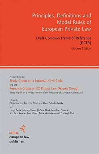Stock image for Principles, Definitions and Model Rules of European Private Law: Draft Common Frame of Reference (DCFR). Outline Edition for sale by medimops