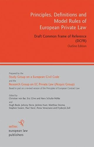 Stock image for Principles, Definitions and Model Rules of European Private Law: Draft Common Frame of Reference (DCFR). Outline Edition for sale by medimops