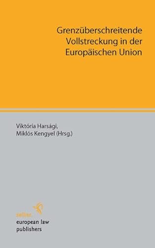 Grenzüberschreitende Vollstreckung in der Europäischen Union - Miklós Kengyel