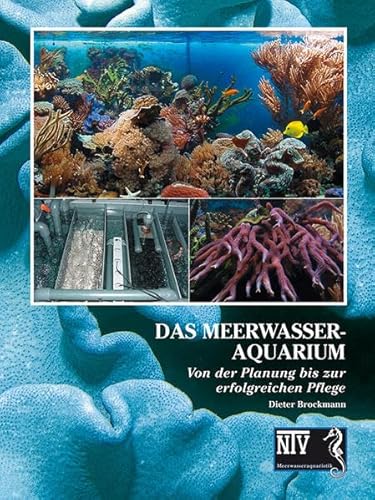 Das Meerwasseraquarium: Von der Planung bis zur erfolgreichen Pflege - Brockmann, Dieter