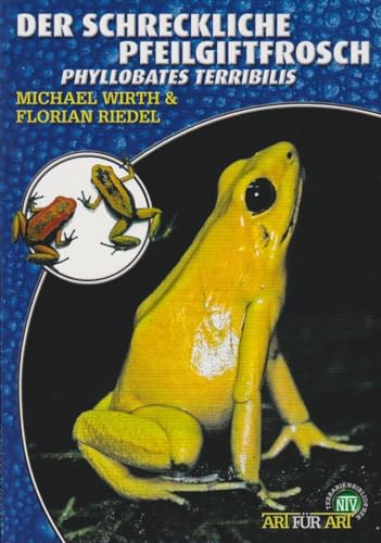 Stock image for Der schreckliche Pfeilgiftfrosch: Phyllobates Terribilis for sale by Revaluation Books