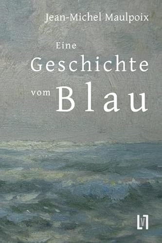 Stock image for Eine Geschichte vom Blau for sale by medimops