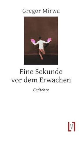 Stock image for Eine Sekunde vor dem Erwachen: Gedichte for sale by Goodbooks-Wien