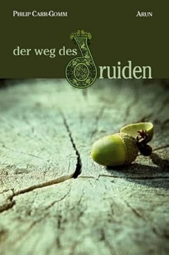 Der Weg des Druiden: Eine Reise durch die keltische SpiritualitÃ¤t (9783866630635) by Carr-Gomm, Philip