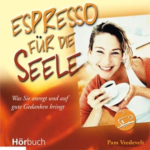 Beispielbild fr Espresso fr die Seele: Was Sie anregt und auf gute Gedanken bringt zum Verkauf von medimops