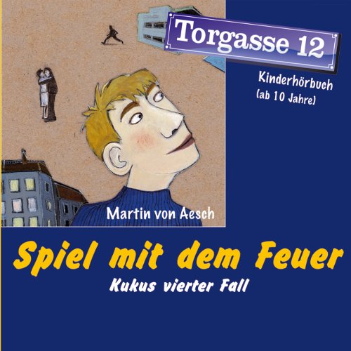 Beispielbild fr Torgasse 12 04. Spiel mit dem Feuer: Kukus vierter Fall zum Verkauf von medimops