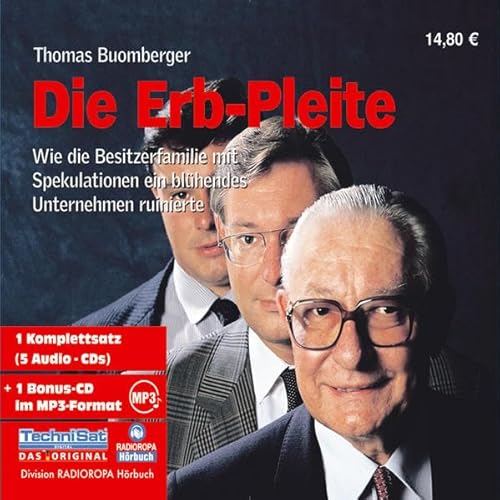 Stock image for Die Erb-Pleite Wie die Besitzerfamilie mit Spekulationen ein blhendes Unternehmen ruinierte 5 CDs + mp3-CD Audio-CD   Audiobook, CD von RADIOROPA Hrbuch - eine Division der TechniSat Digital GmbH (Herausgeber), Thomas Buomberger (Autor), Wolfgang Hltzel (Sprecher) for sale by BUCHSERVICE / ANTIQUARIAT Lars Lutzer