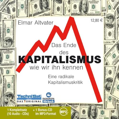 Das Ende des Kapitalismus wie wir ihn kennen: Eine radikale Kapitalismuskritik - Elmar Altvater