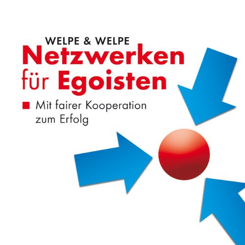 Stock image for Netzwerken fr Egoisten: Mit fairer Kooperation zum Erfolg for sale by medimops