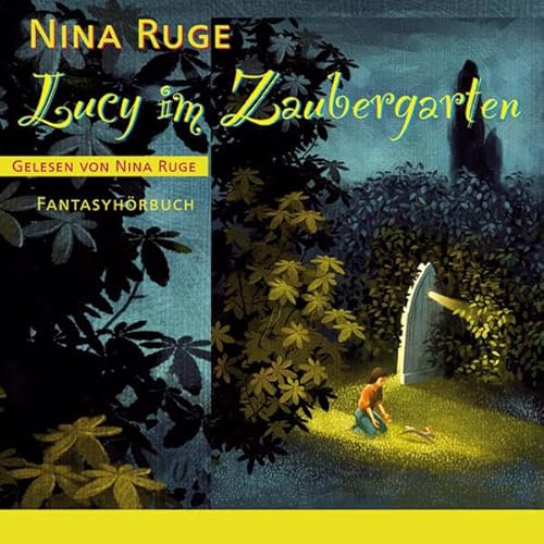 Lucy im Zaubergarten: Fantasyhörbuch - Nina Ruge