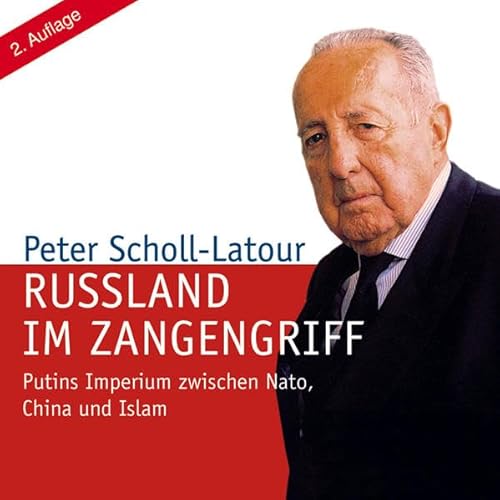 Russland im Zangengriff: Putins Imperium zwischen Nato, China und Islam (ungekürzte Lesung) - Peter, Scholl-Latour und (Sprecher) Jo Brauner