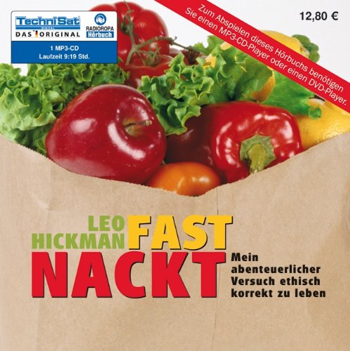 Stock image for Fast nackt: Mein abenteuerlicher Versuch, ethisch korrekt zu leben (ungekrzte Lesung auf 1 MP3-CD) for sale by medimops