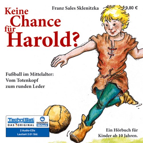 Beispielbild fr Keine Chance fr Harold? Fuball im Mittelalter - Hrbuch fr Kinder ab 10 Jahre zum Verkauf von medimops