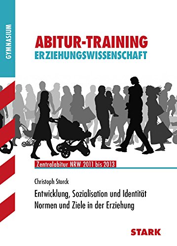 Beispielbild fr Abitur-Training Erziehungswissenschaft / Entwicklung, Sozialisation und IdentittNormen und Ziele in der Erziehung: Zentralabitur NRW 2011 bis . Identitt. Normen und Ziele in der Erziehung zum Verkauf von medimops