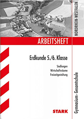 Arbeitsheft Erdkunde 5. / 6. Klasse. Siedlungen, Wirtschaftsräume, Freizeitgestaltung. Gymnasium, Gesamtschule. Arbeitshefte Nordrhein-Westfalen. - Velix F. Kühnen