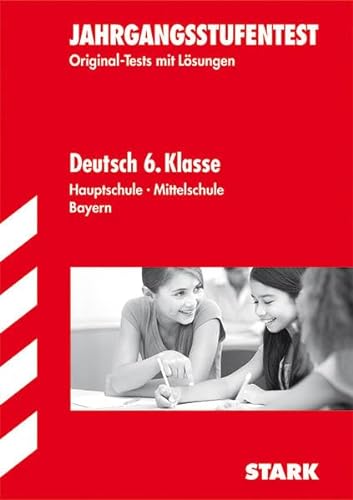 Jahrgangsstufentest 2011 Hauptschule Bayern Deutsch 6. Klasse