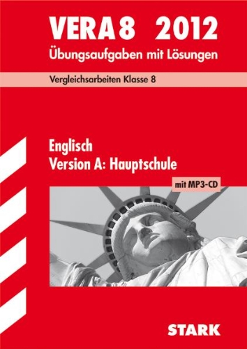 Vergleichsarbeiten VERA 8. Klasse; VERA 8 Englisch Version A: Hauptschule mit MP3-CD 2012; Übungsaufgaben mit Lösungen. - Ariane Last