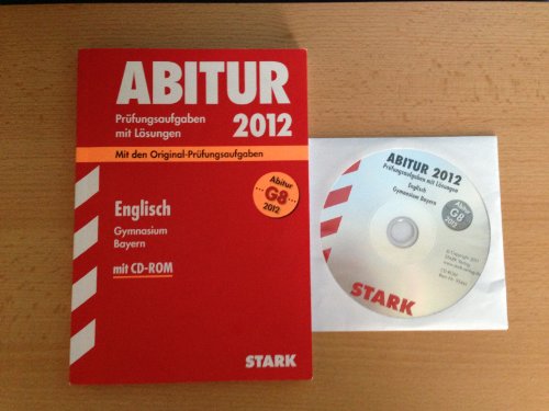 Beispielbild fr Abitur 2012: Prfungsaufgaben mi Lsungen. Englisch Gymnasium Bayern. G8 Abitur (mit CD-ROM) zum Verkauf von medimops