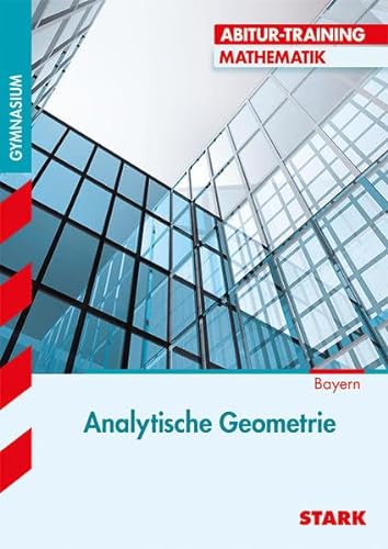 Abitur-Training Mathematik: Analytische Geometrie.