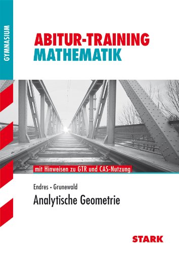 Abitur-Training - Mathematik Analytische Geometrie mit GTR - Endres, Eberhard; Grunewald, Winfried