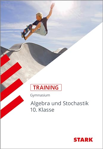 Training Mathematik Mittelstufe / Algebra und Stochastik 10. Klasse: Grundwissen; Aufgaben mit Lösungen für G8 - Schuster, Marc