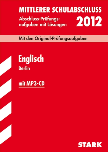 Mittlerer Schulabschluss Berlin, Englisch mit MP3-CD 2012, Mit den Original-Prüfungsaufgaben Jahrgänge 2007-2011 mit Lösungen : 2007-2011 - Frank Lemke,Kathryn Nussdorf