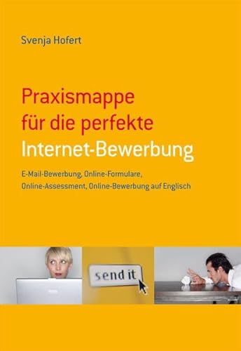 Stock image for Beruf & Karriere Bewerbungs- und Praxismappen / Praxismappe fr die perfekte Internet-Bewerbung: E-Mail Bewerbung, Online-Formulare, Online-Assessment, Online-Bewerbung auf Englisch for sale by medimops