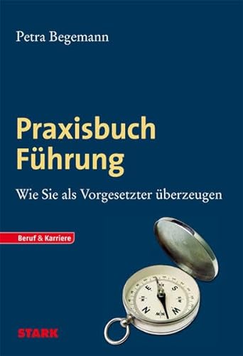 Stock image for Praxisbuch Fhrung: Wie Sie als Vorgesetzter berzeugen for sale by medimops