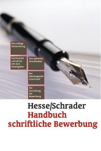9783866684232: Hesse/Schrader: Handbuch schriftliche Bewerbung: Die richtige Vorbereitung - Die Kontaktaufnahme mit dem Arbeitgeber - Das optimale Anschreiben - etc