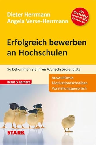 Beispielbild fr Bewerbung Beruf & Karriere / Erfolgreich bewerben an Hochschulen: So bekommen Sie Ihren Wunschstudienplatz. Auswahltests - Motivationsschreiben - Vorstellungsgesprch zum Verkauf von medimops