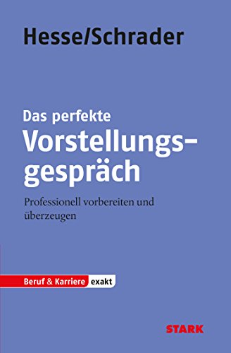 9783866684751: Hesse/Schrader: EXAKT - Das perfekte Vorstellungsgesprch: Professionell vorbereiten und berzeugen